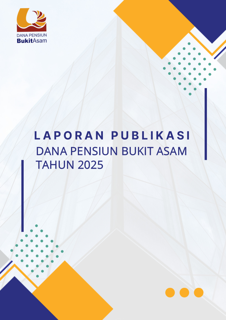 Laporan Publikasi Dana Pensiun Bukit Asam Tahun 2025